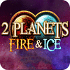 2 Planets Ice and Fire játék