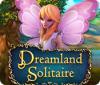 Dreamland Solitaire játék