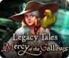 Legacy Tales: Mercy of the Gallows játék