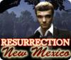 Resurrection, New Mexico játék