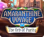 Amaranthine Voyage: The Orb of Purity játék