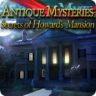 Antique Mysteries: Secrets of Howard's Mansion játék