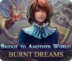 Bridge to Another World: Burnt Dreams játék
