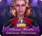 Danse Macabre: Ominous Obsession játék