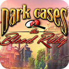 Dark Cases: The Blood Ruby Collector's Edition játék