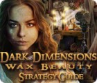 Dark Dimensions: Wax Beauty Strategy Guide játék