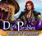 Dark Parables: Ballad of Rapunzel játék