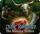Dark Romance: The Monster Within játék