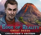 Edge of Reality: Great Deeds Collector's Edition játék