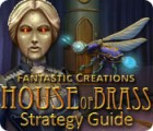Fantastic Creations: House of Brass Strategy Guide játék
