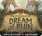 Forgotten Kingdoms: Dream of Ruin Collector's Edition játék