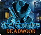 Ghost Encounters: Deadwood játék