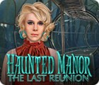 Haunted Manor: The Last Reunion játék