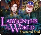 Labyrinths of the World: Shattered Soul játék