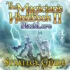 The Magician's Handbook II: BlackLore Strategy Guide játék