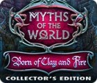 Myths of the World: Born of Clay and Fire Collector's Edition játék