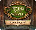 Myths of the World: Love Beyond játék