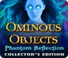 Ominous Objects: Phantom Reflection Collector's Edition játék