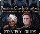 Paranormal Crime Investigations: Brotherhood of the Crescent Snake Strategy Guide játék