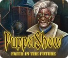 PuppetShow: Faith in the Future játék