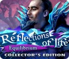 Reflections of Life: Equilibrium Collector's Edition játék