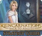 Reincarnations: Back to Reality Strategy Guide játék