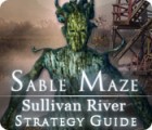 Sable Maze: Sullivan River Strategy Guide játék