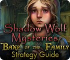 Shadow Wolf Mysteries: Bane of the Family Strategy Guide játék