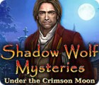 Shadow Wolf Mysteries: Under the Crimson Moon játék
