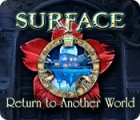 Surface: Return to Another World játék