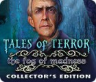Tales of Terror: The Fog of Madness Collector's Edition játék