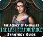 The Agency of Anomalies: The Last Performance Strategy Guide játék
