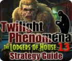 Twilight Phenomena: The Lodgers of House 13 Strategy Guide játék