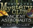 Unsolved Mystery Club: Ancient Astronauts Strategy Guide játék