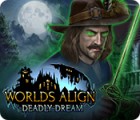 Worlds Align: Deadly Dream játék