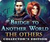 Bridge to Another World: The Others Collector's Edition game