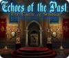 Echoes of the Past: The Castle of Shadows játék