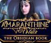 Amaranthine Voyage: The Obsidian Book játék