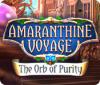 Amaranthine Voyage: The Orb of Purity játék