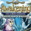 Awakening: The Goblin Kingdom Collector's Edition játék