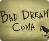 Bad Dream: Coma játék