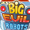 Big Evil Robots játék