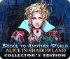 Bridge to Another World: Alice in Shadowland Collector's Edition játék