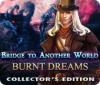 Bridge to Another World: Burnt Dreams Collector's Edition játék