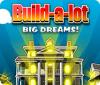Build-a-Lot: Big Dreams játék
