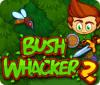 Bush Whacker 2 játék