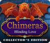 Chimeras: Blinding Love Collector's Edition játék