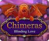 Chimeras: Blinding Love játék
