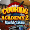 Cooking Academy 2: World Cuisine játék