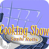 Cooking Show — Sushi Rolls játék